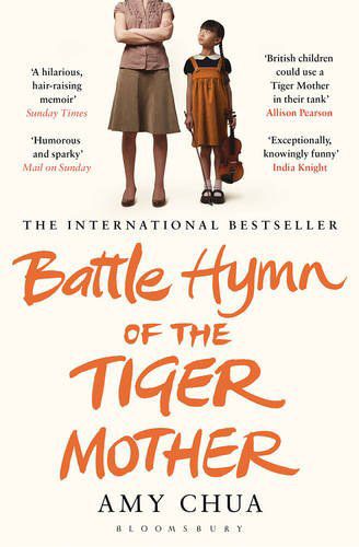 Battle Hymn of the Tiger Mother by Amy Chua