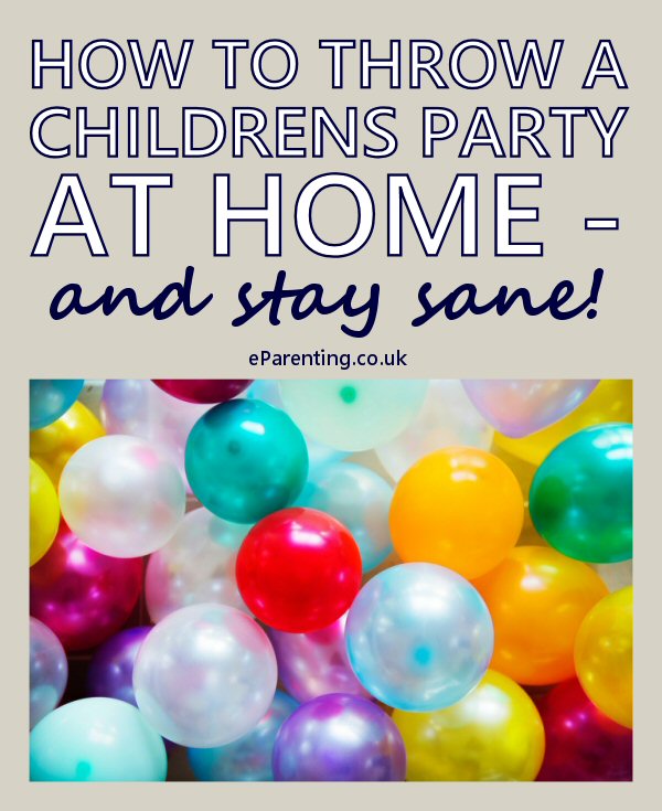 How To Throw A Childrens Party At Home - and stay sane!